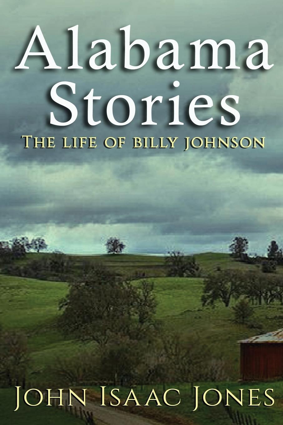 Cover: 9780974379005 | Alabama Stories | John Isaac Jones | Taschenbuch | Paperback | 2006