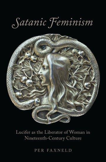Cover: 9780190664473 | Satanic Feminism: Lucifer as the Liberator of Woman in...