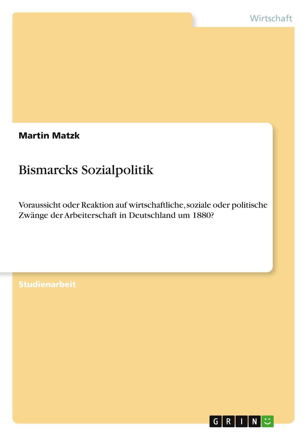 Cover: 9783656095910 | Bismarcks Sozialpolitik | Martin Matzk | Taschenbuch | Paperback