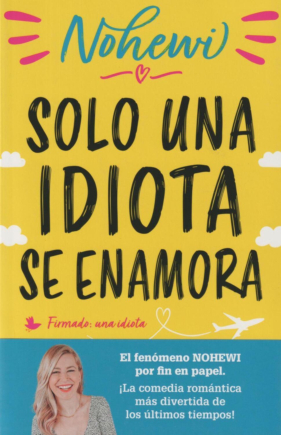 Cover: 9788408208563 | Solo un idiota se enamora | Nohewi | Taschenbuch | Spanisch | 2019