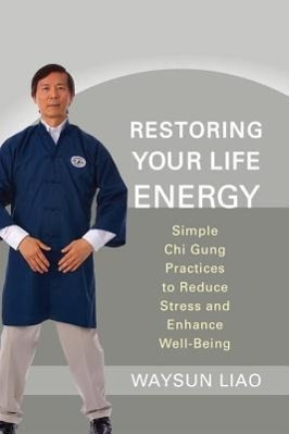 Cover: 9781590309964 | Restoring Your Life Energy | Waysun Liao | Taschenbuch | Englisch