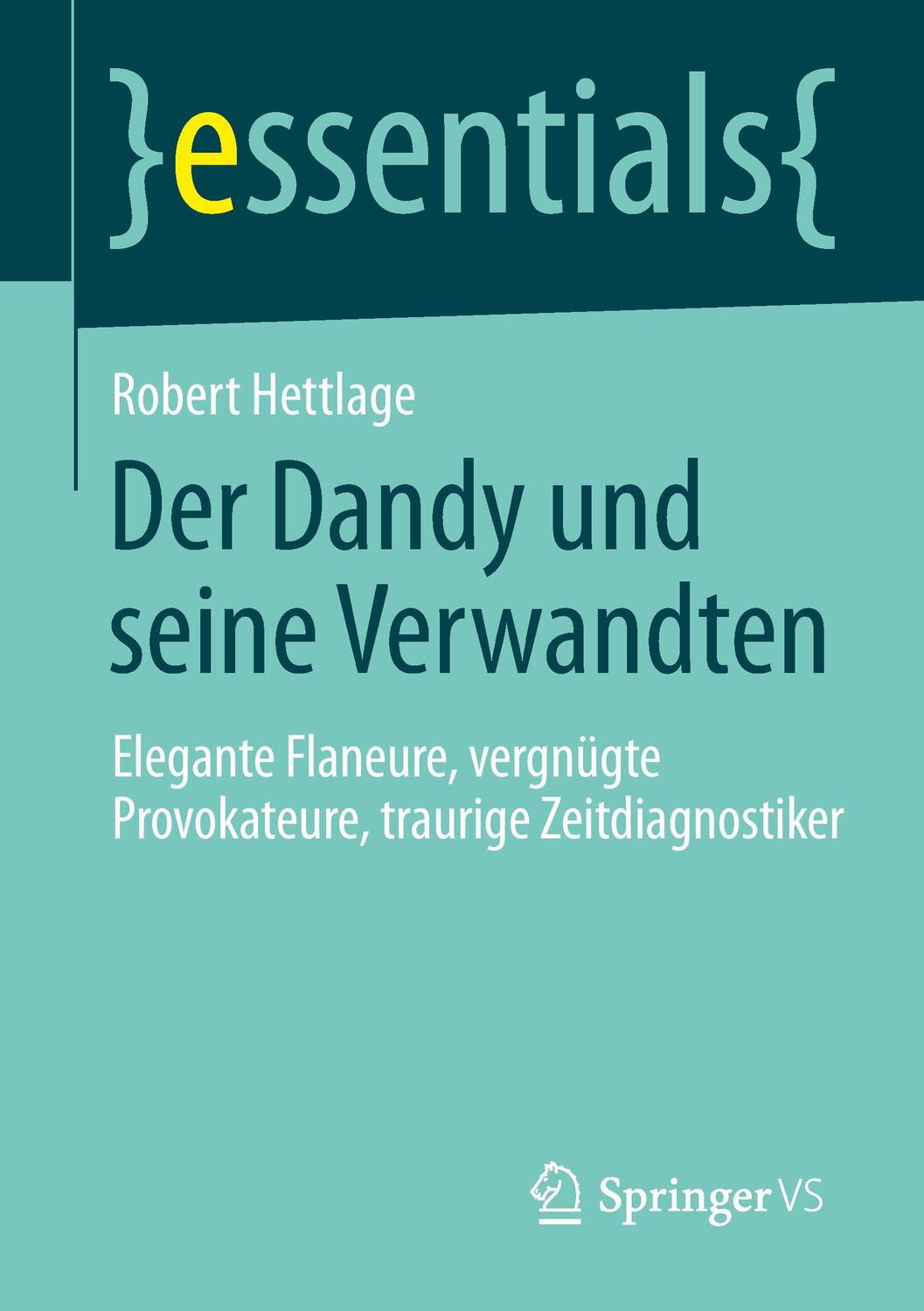 Cover: 9783658061425 | Der Dandy und seine Verwandten | Robert Hettlage | Taschenbuch