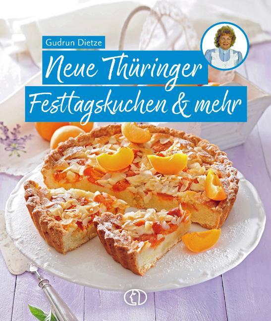 Cover: 9783897986497 | Neue Thüringer Festtagskuchen &amp; mehr | Gudrun Dietze | Buch | 80 S.