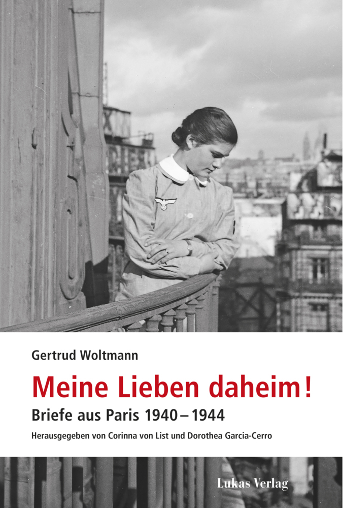 Cover: 9783867324090 | Meine Lieben daheim! | Briefe aus Paris 1940-1944 | Gertrud Woltmann