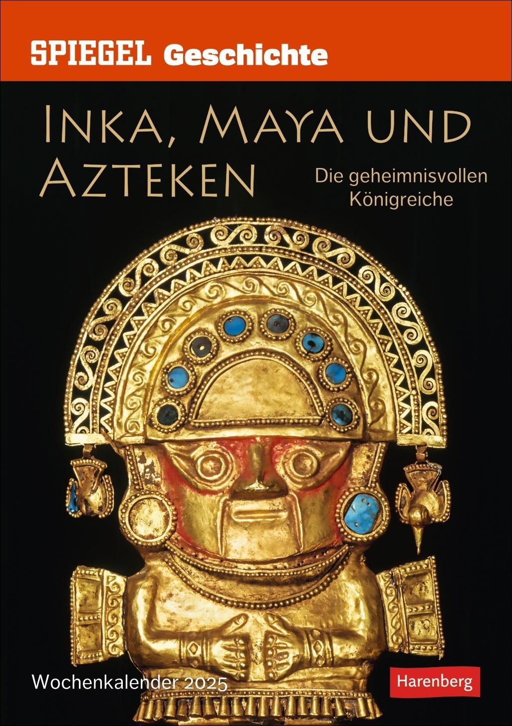 Cover: 9783840035371 | SPIEGEL GESCHICHTE Inka, Maya und Azteken Wochen-Kulturkalender...