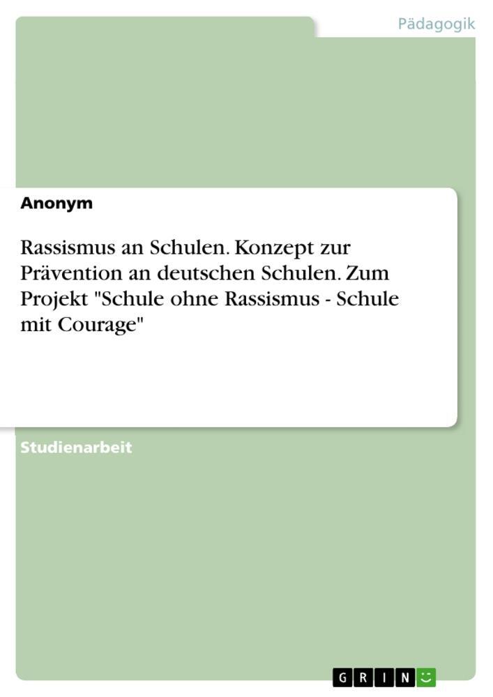 Cover: 9783668588943 | Rassismus an Schulen. Konzept zur Prävention an deutschen Schulen....