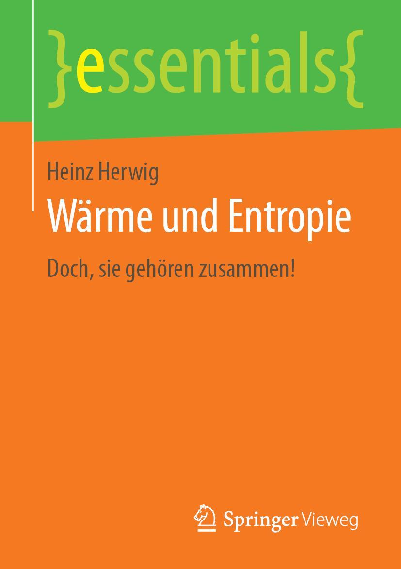 Cover: 9783658269692 | Wärme und Entropie | Doch, sie gehören zusammen! | Heinz Herwig | Buch