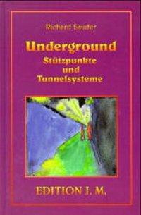 Cover: 9783895392542 | Underground. Stützpunkte und Tunnelsysteme | Richard Sauder | Buch