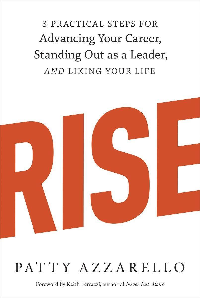 Cover: 9781607742609 | Rise: 3 Practical Steps for Advancing Your Career, Standing Out as...
