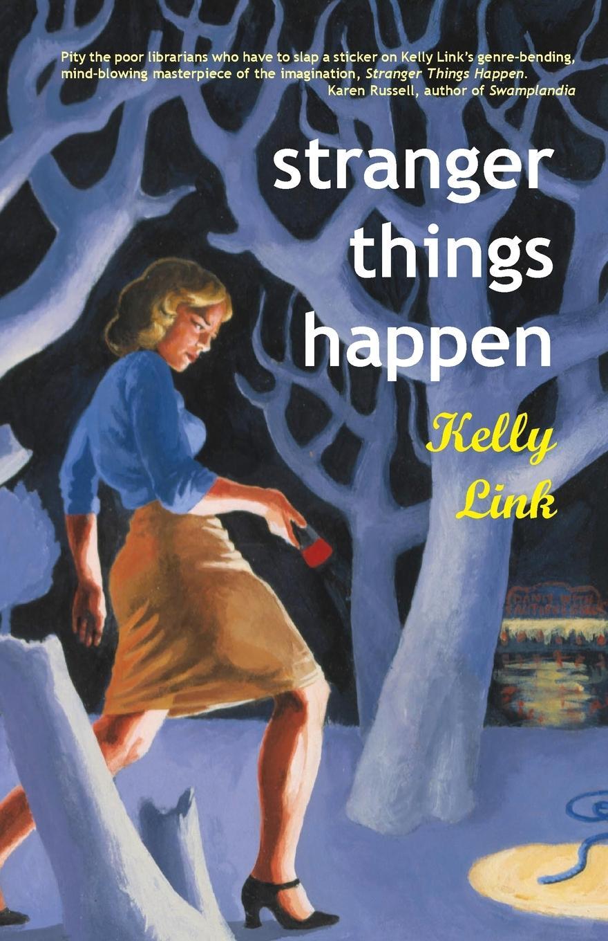 Cover: 9781931520003 | Stranger Things Happen | Stories | Kelly Link | Taschenbuch | Englisch