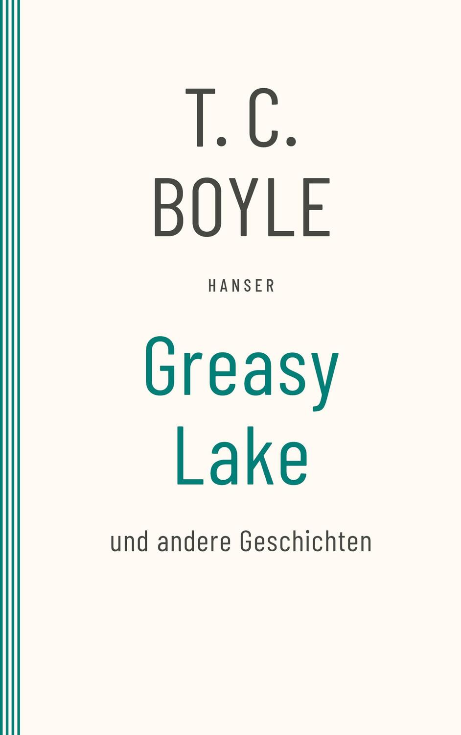 Cover: 9783446279889 | Greasy Lake | und andere Geschichten | T. C. Boyle | Taschenbuch