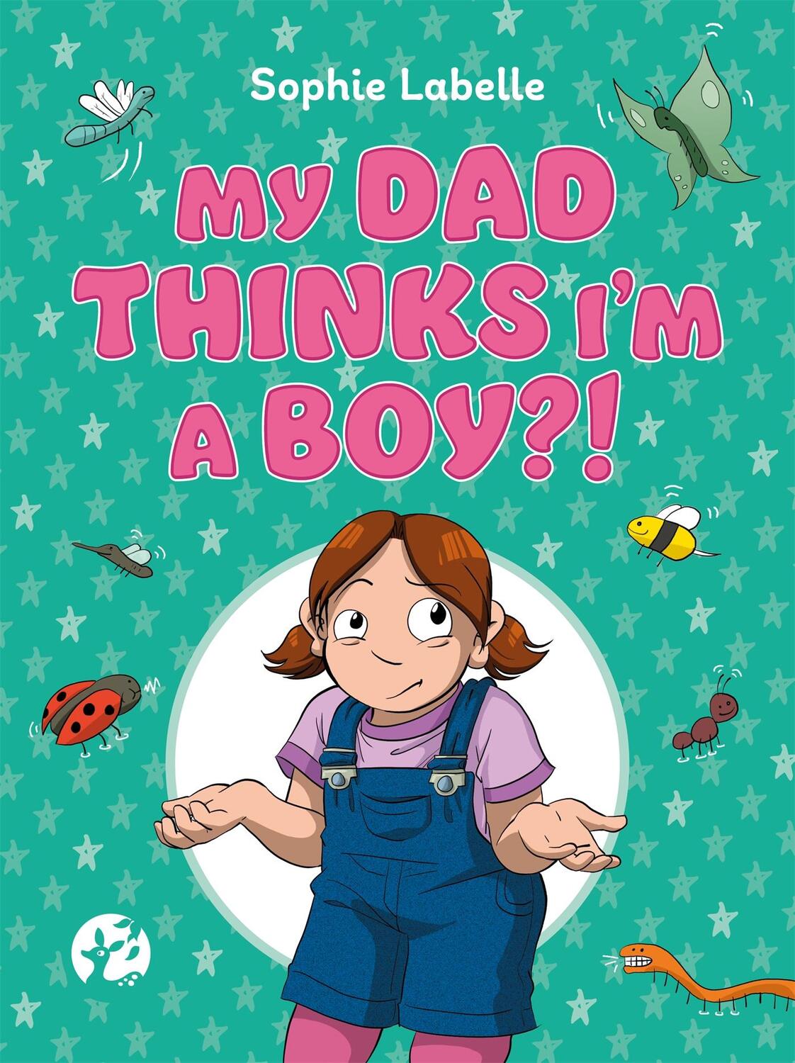 Cover: 9781787752214 | My Dad Thinks I'm a Boy?! | A Trans Positive Children's Book | Labelle