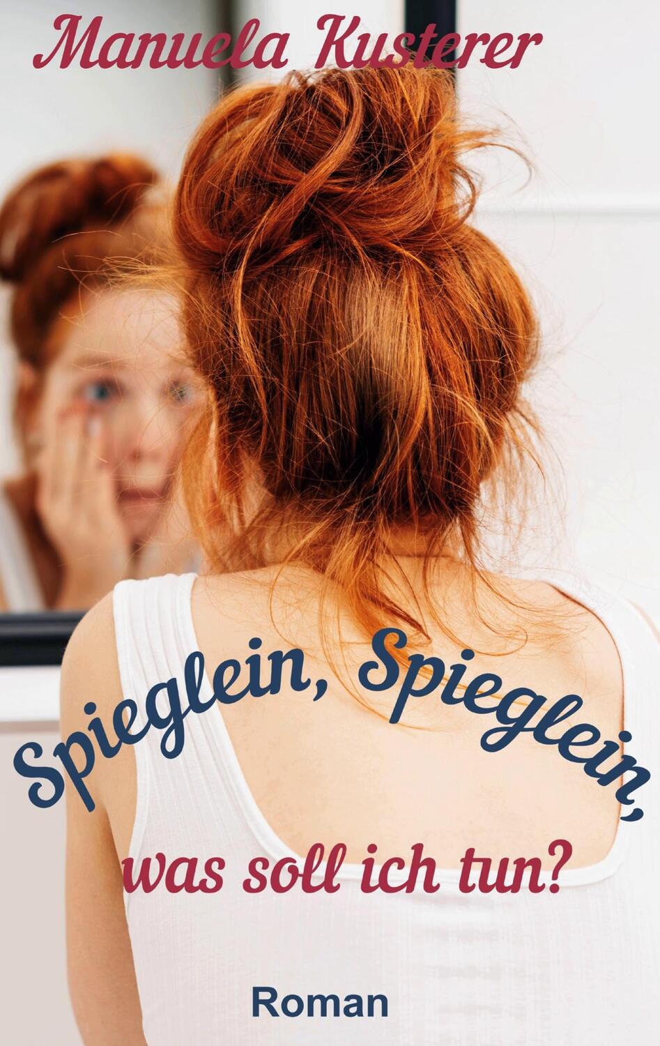 Cover: 9783756817061 | Spieglein, Spieglein, was soll ich tun? | Manuela Kusterer | Buch