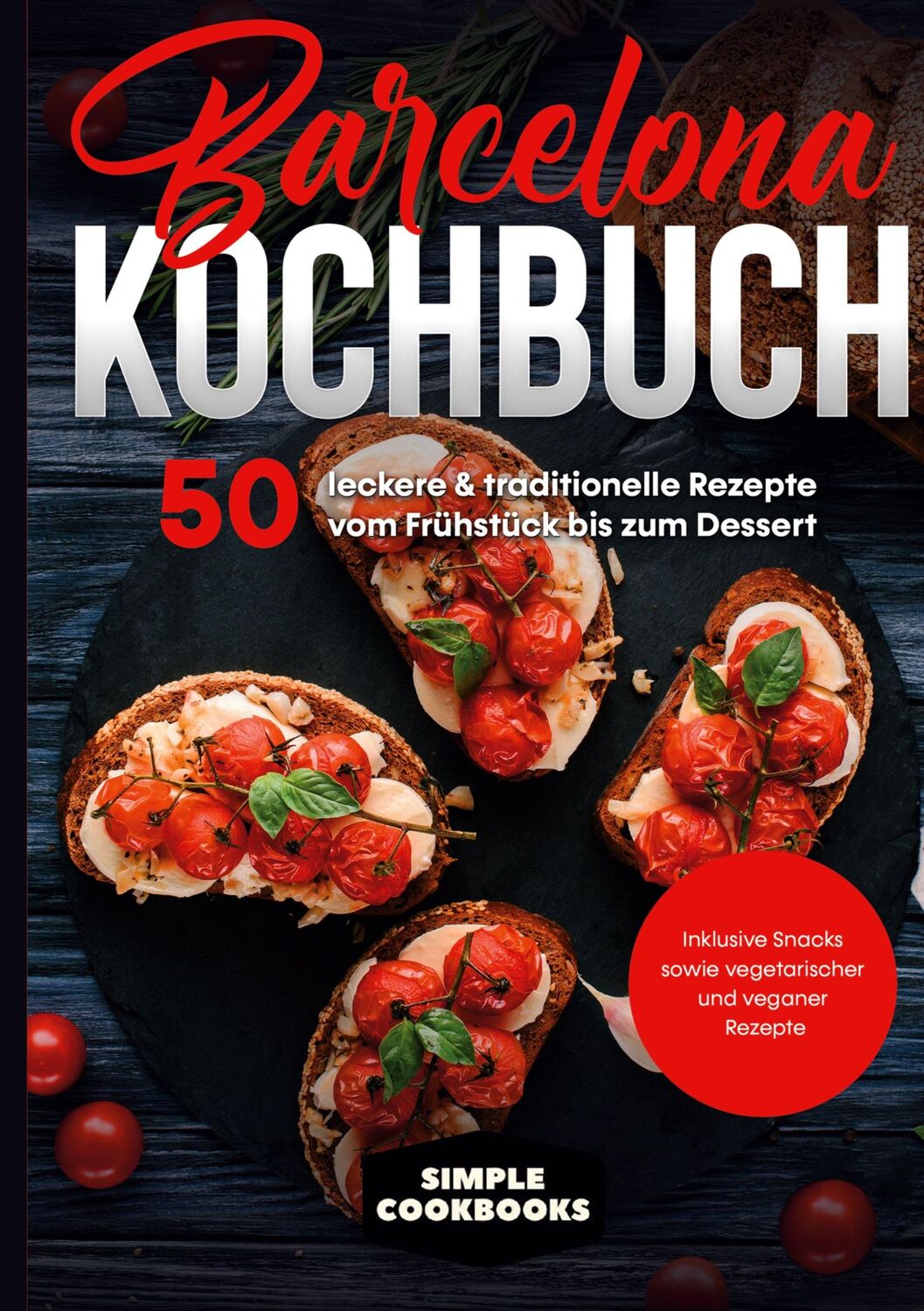 Cover: 9783755736813 | Barcelona Kochbuch: 50 leckere &amp; traditionelle Rezepte vom...