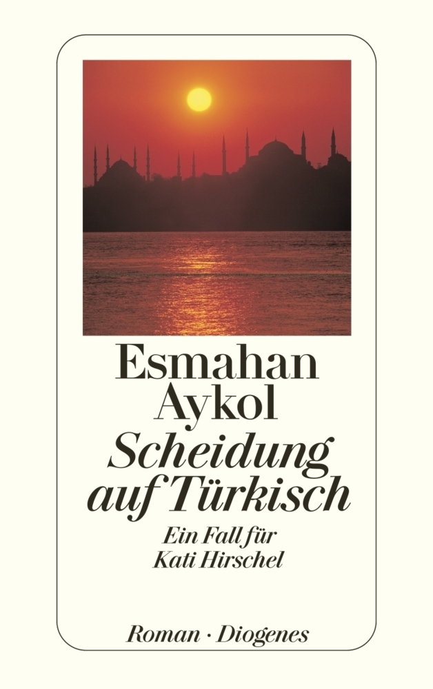 Cover: 9783257240320 | Scheidung auf Türkisch | Roman. Ein Fall für Kati Hirschel | Aykol