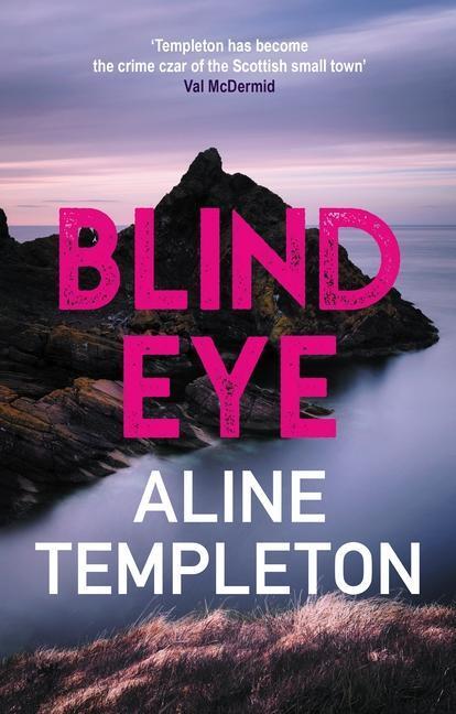 Cover: 9780749029371 | Blind Eye | The gritty Scottish crime thriller | Aline Templeton