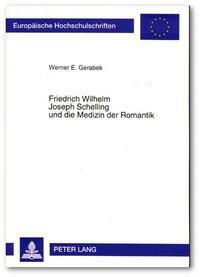 Cover: 9783935176569 | Friedrich Wilhelm Joseph Schelling und die Medizin der Romantik | Buch