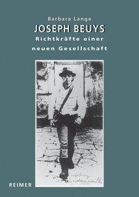 Cover: 9783496012054 | Joseph Beuys - Richtkräfte einer neuen Gesellschaft | Barbara Lange