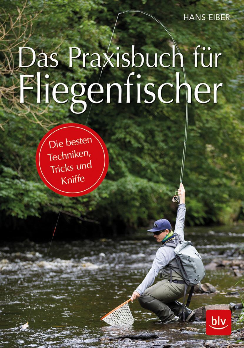 Cover: 9783835418868 | Das Praxisbuch für Fliegenfischer | Hans Eiber | Buch | 192 S. | 2018