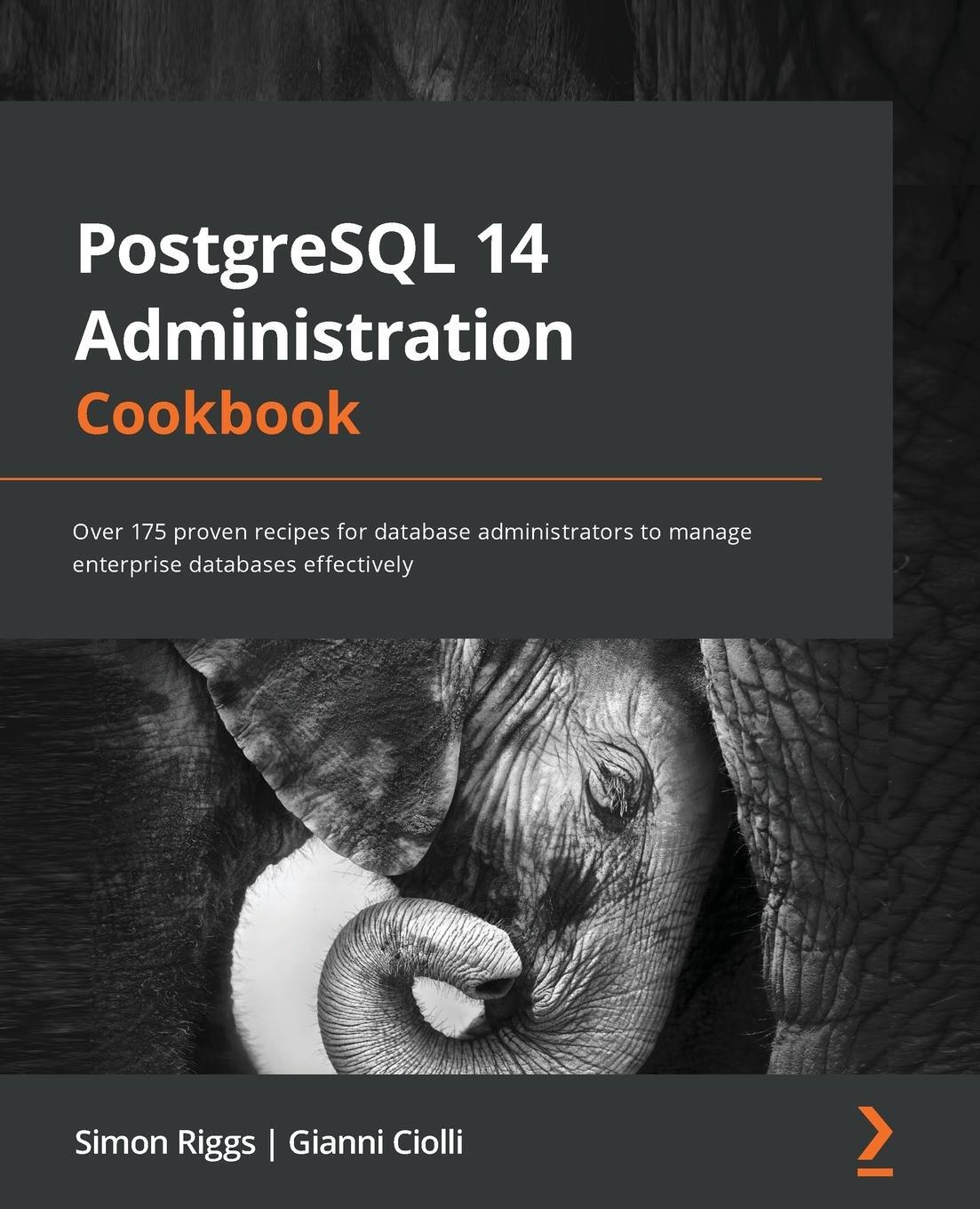 Cover: 9781803248974 | PostgreSQL 14 Administration Cookbook | Simon Riggs (u. a.) | Buch