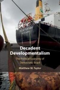 Cover: 9781108827553 | Decadent Developmentalism: The Political Economy of Democratic Brazil