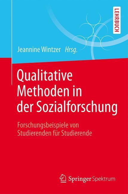 Cover: 9783662474952 | Qualitative Methoden in der Sozialforschung | Jeannine Wintzer | Buch