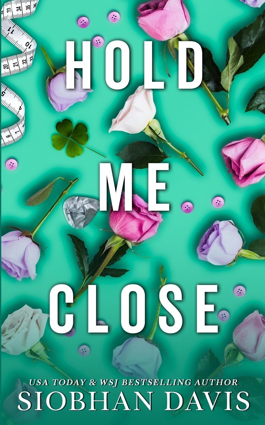 Cover: 9781959285892 | Hold Me Close (All of Me Book 3) | Siobhan Davis | Taschenbuch | 2023
