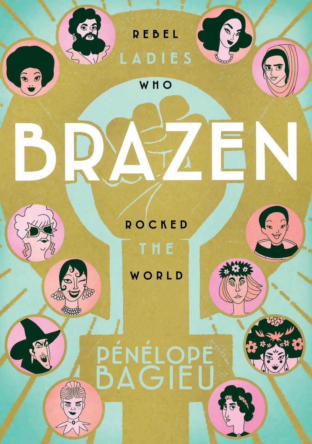 Cover: 9781626728691 | Brazen: Rebel Ladies Who Rocked the World | Pénélope Bagieu | Buch
