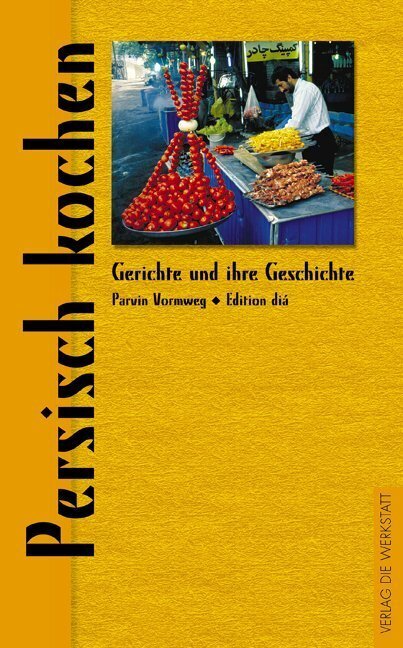 Cover: 9783895333125 | Persisch kochen | Parvin Vormweg | Buch | Deutsch | Die Werkstatt