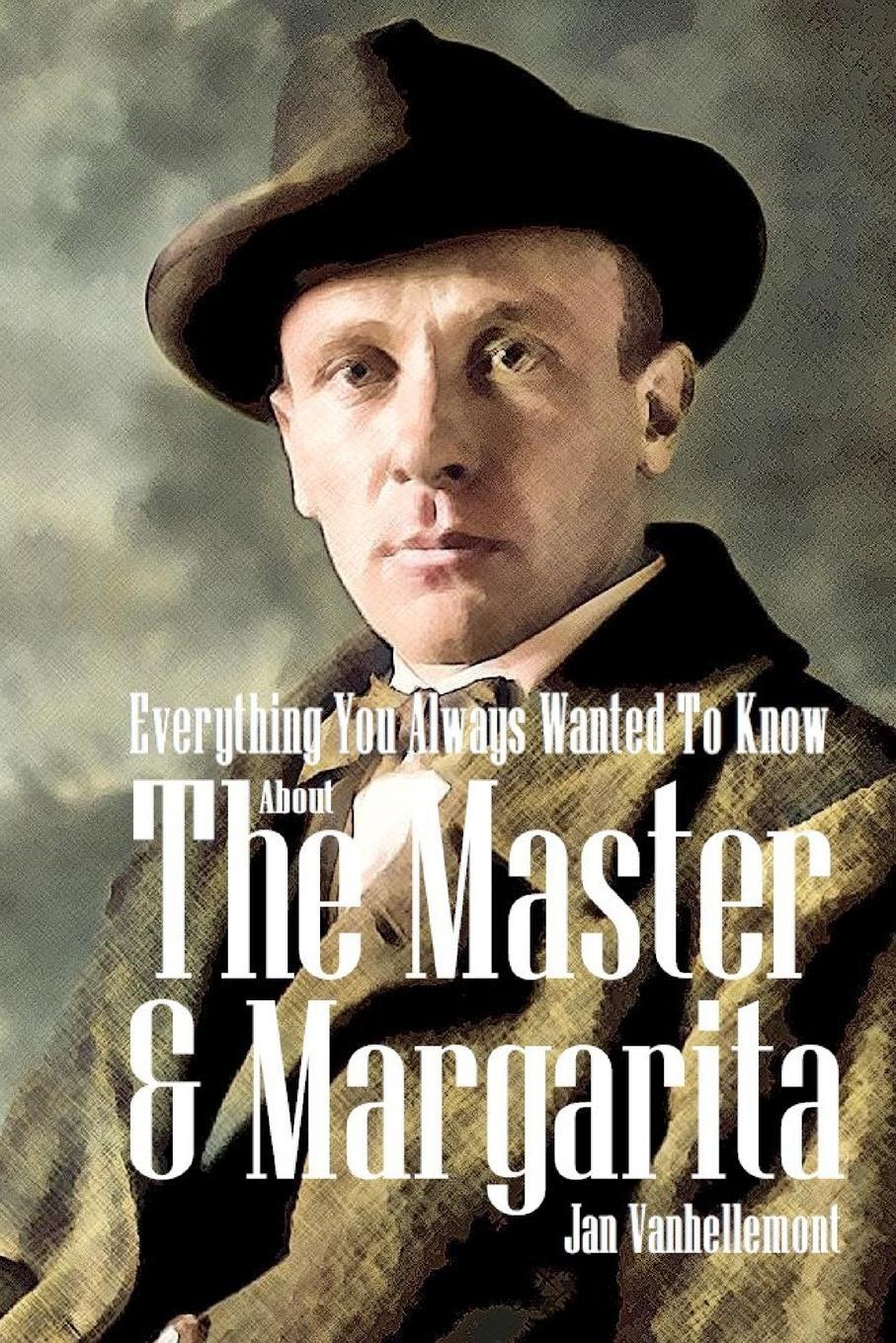 Cover: 9789081853378 | Everything You Always Wanted To Know About The Master & Margarita