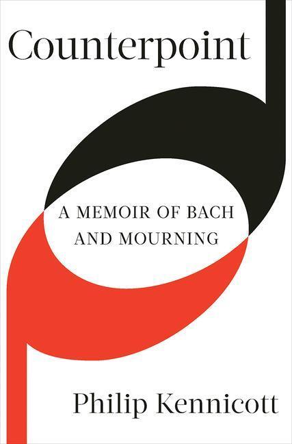 Cover: 9780393635362 | Counterpoint: A Memoir of Bach and Mourning | Philip Kennicott | Buch