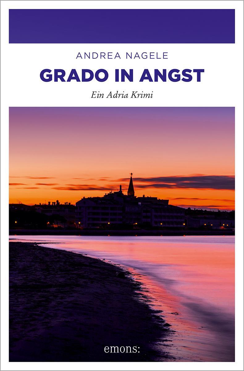 Cover: 9783740820381 | Grado in Angst | Ein Adria Krimi | Andrea Nagele | Taschenbuch | 2024