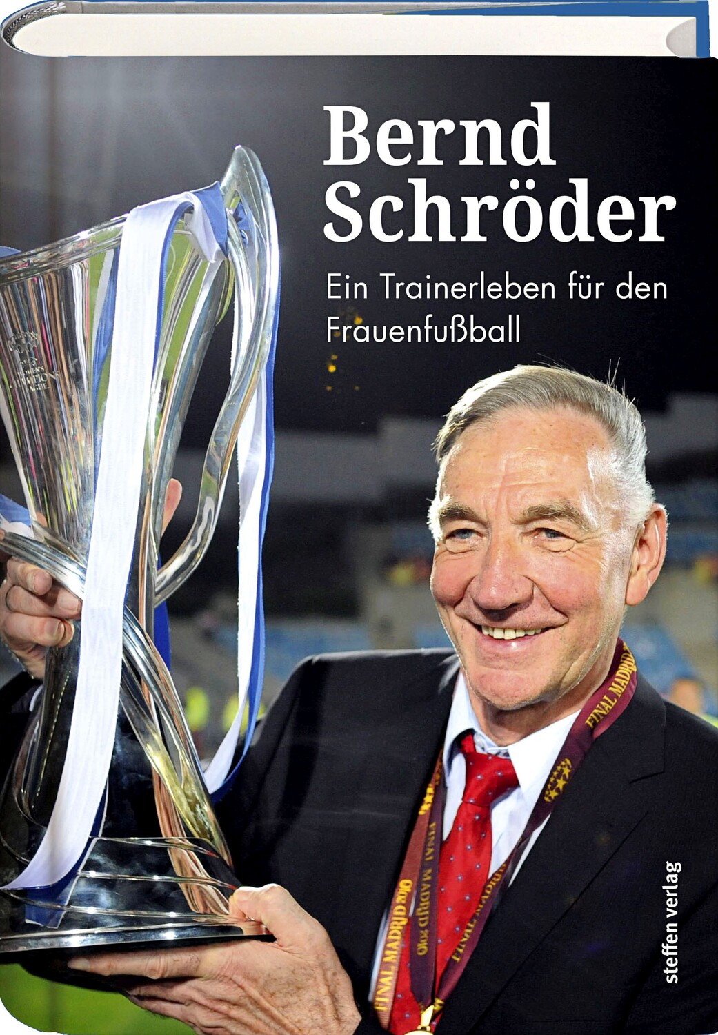 Cover: 9783957990433 | Bernd Schröder | Ein Trainerleben für den Frauenfußball | Schröder