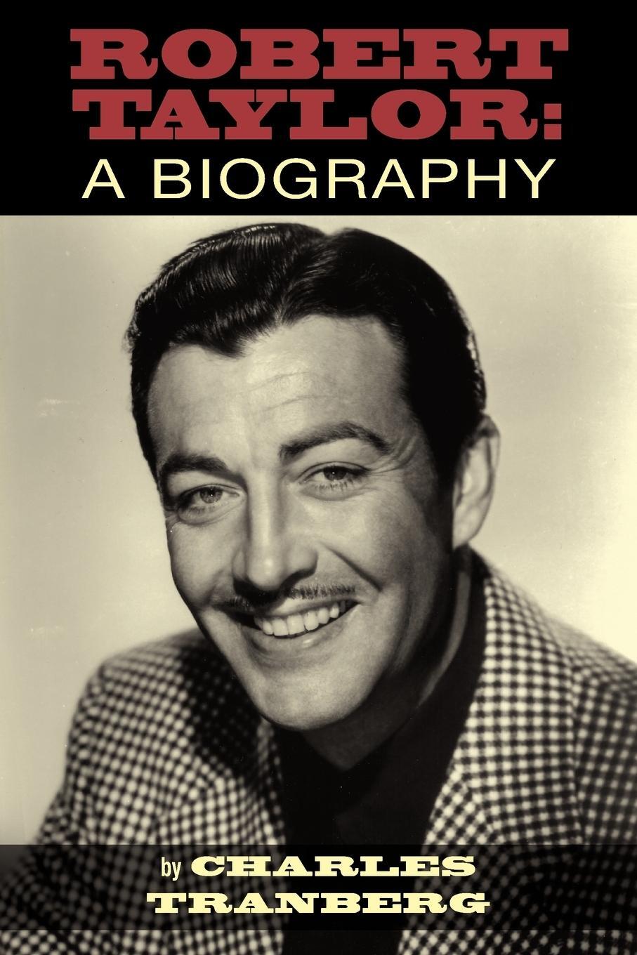 Cover: 9781593936150 | Robert Taylor | A Biography | Charles Tranberg | Taschenbuch | 2010