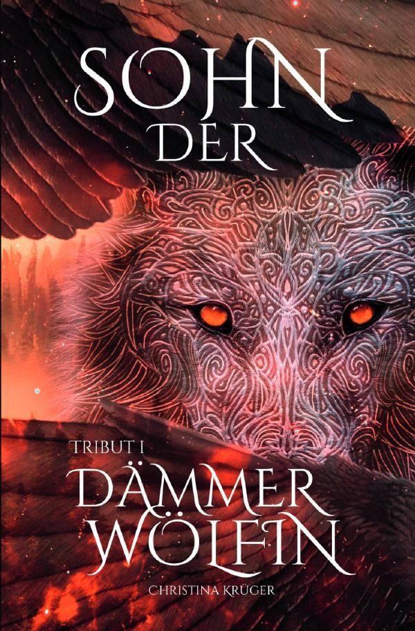 Cover: 9783757556228 | Sohn der Dämmerwölfin | DE | Christina Krüger | Taschenbuch | 412 S.