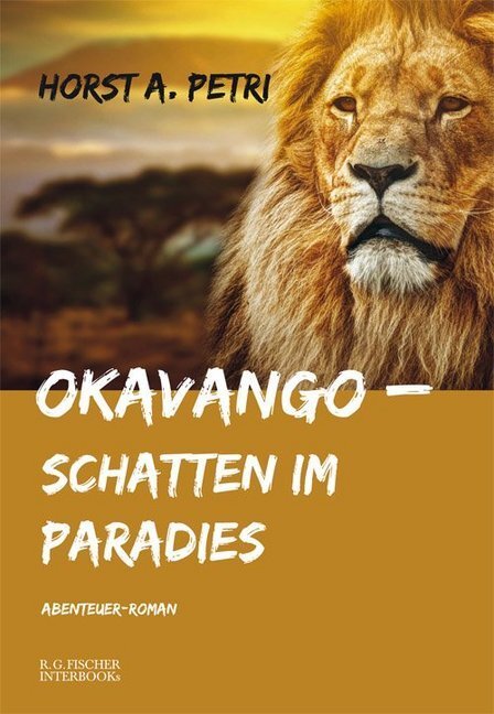 Cover: 9783830196525 | Okavango - Schatten im Paradies | Abenteuer-Roman | Horst A. Petri