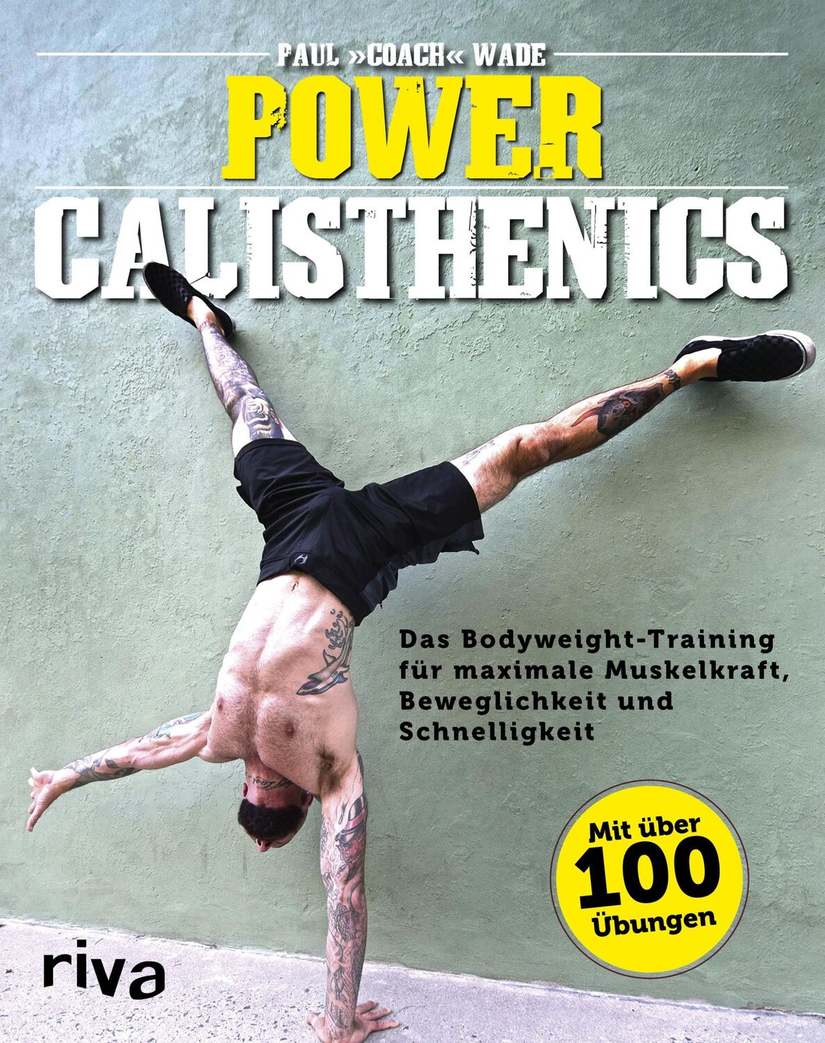 Cover: 9783742305121 | Power Calisthenics | Paul Wade | Taschenbuch | 368 S. | Deutsch | 2018