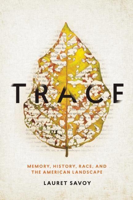 Cover: 9781619028258 | Trace: Memory, History, Race, and the American Landscape | Savoy