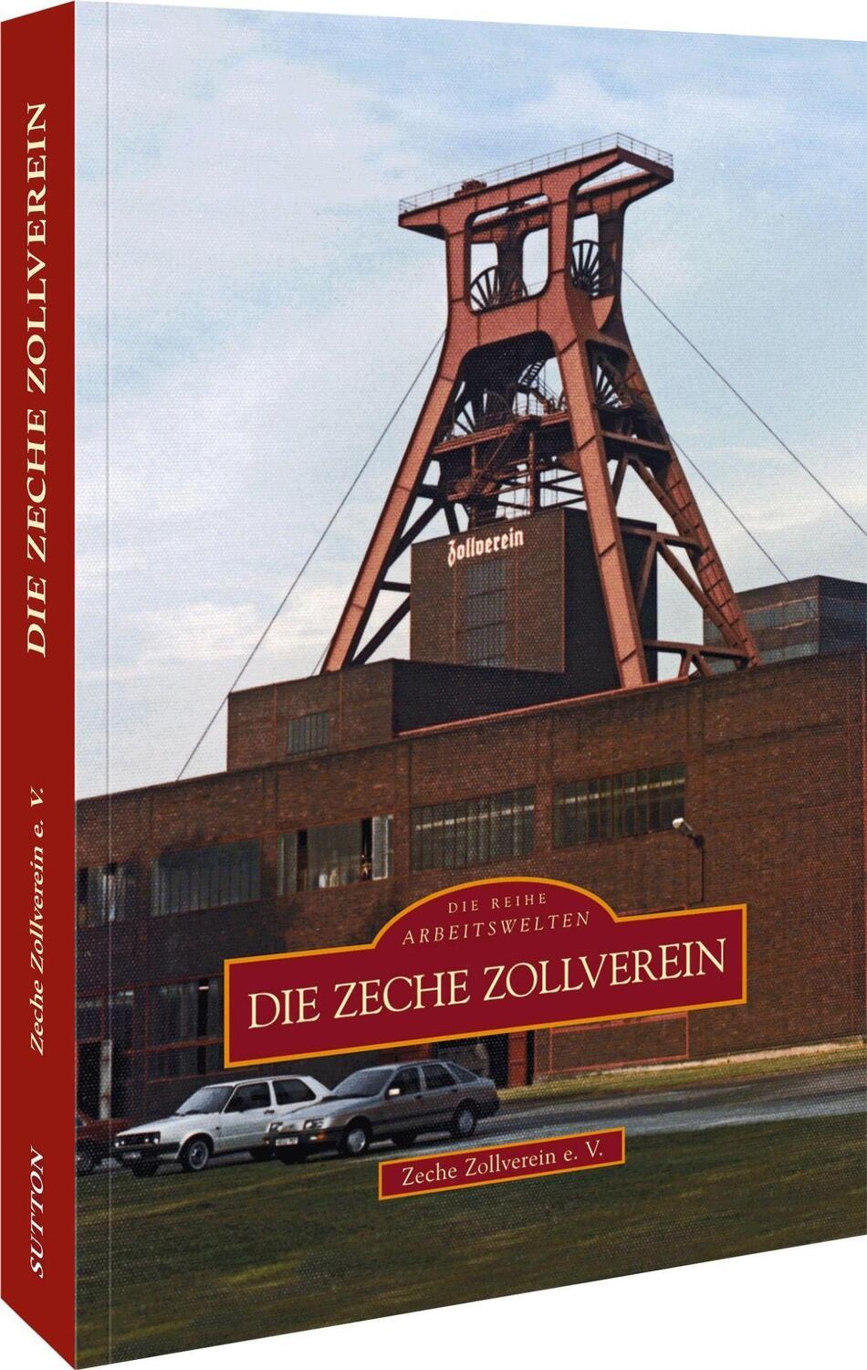 Cover: 9783963034374 | Die Zeche Zollverein | Zeche Zollverein E. v. | Taschenbuch | Deutsch