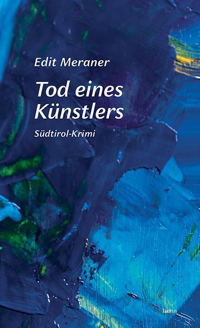 Cover: 9783903539365 | Tod eines Künstlers | Südtirol-Krimi | Meraner Edit | Buch | 320 S.