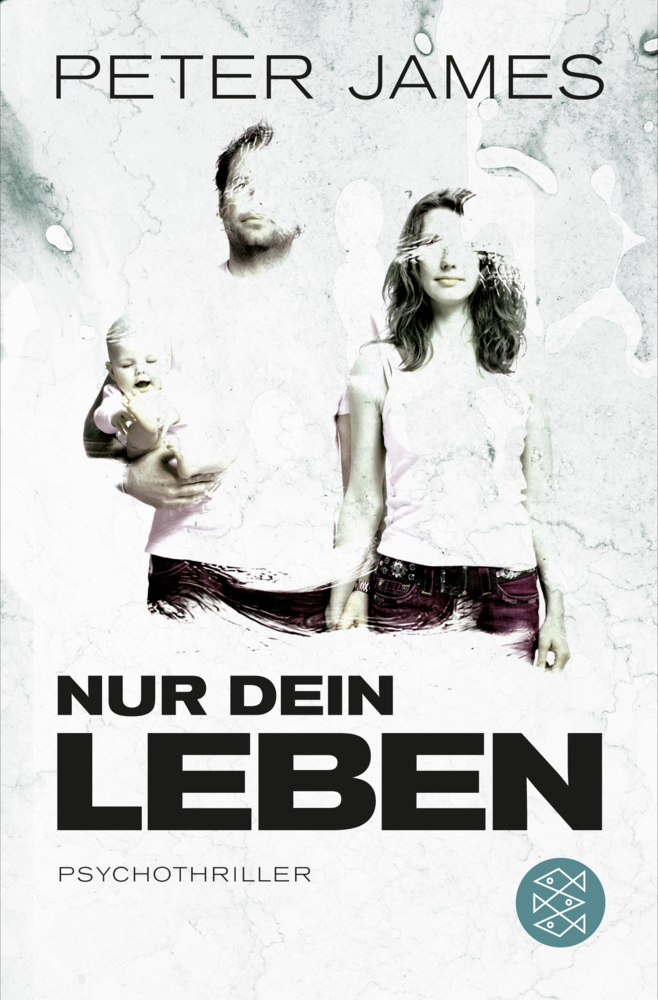 Cover: 9783596194681 | Nur dein Leben | Psychothriller | Peter James | Taschenbuch | 448 S.