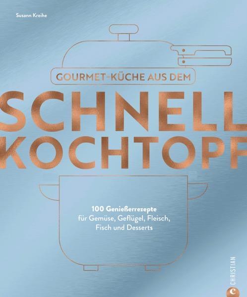 Cover: 9783989510104 | Gourmetküche aus dem Schnellkochtopf | Susann Kreihe | Buch | 240 S.