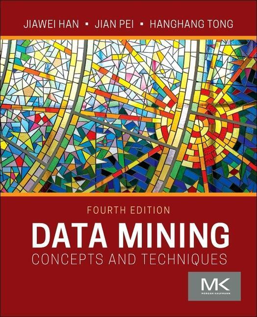 Cover: 9780128117606 | Data Mining | Concepts and Techniques | Jiawei Han (u. a.) | Buch