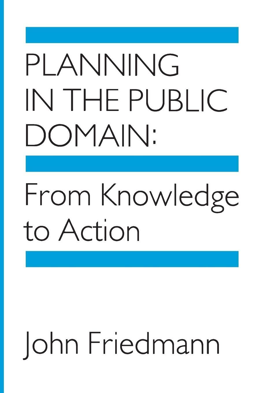 Cover: 9780691022680 | Planning in the Public Domain | From Knowledge to Action | Friedmann