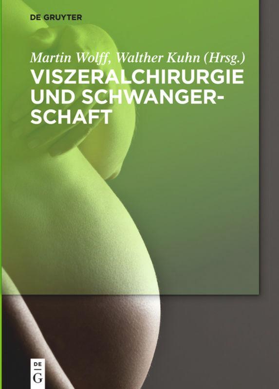 Cover: 9783110413625 | Viszeralchirurgie und Schwangerschaft | Martin Wolff (u. a.) | Buch