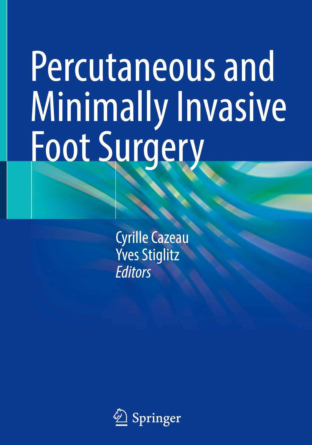 Cover: 9783030987909 | Percutaneous and Minimally Invasive Foot Surgery | Stiglitz (u. a.)