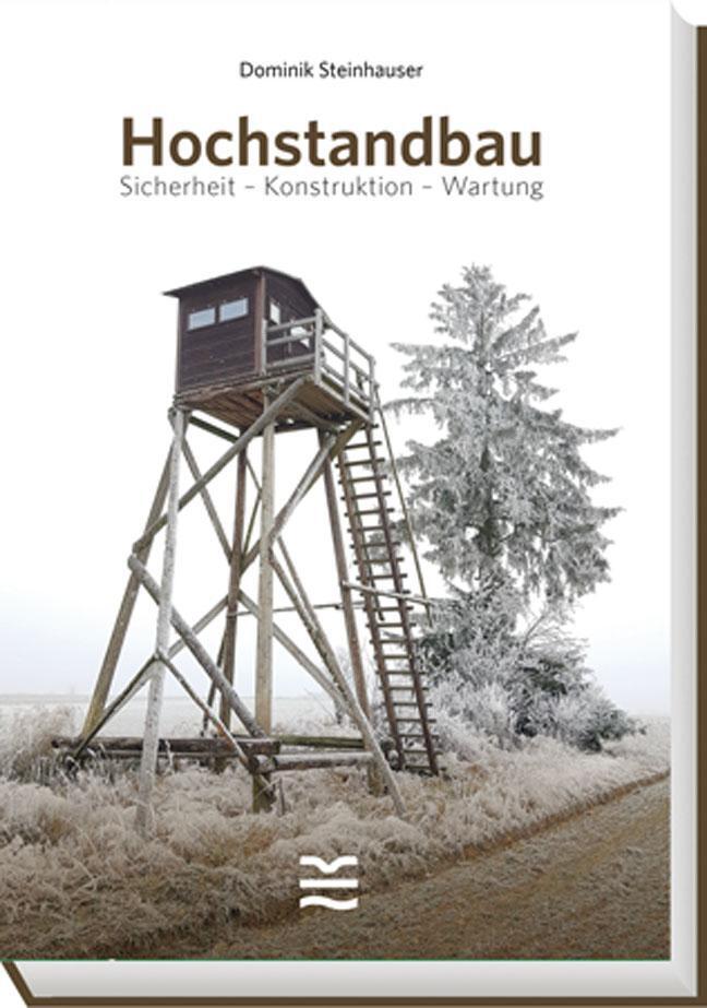 Cover: 9783852081786 | Hochstandbau | Sicherheit - Konstruktion - Wartung | Steinhauser