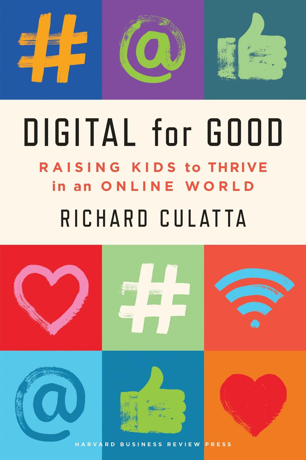 Cover: 9781647820169 | Digital for Good: Raising Kids to Thrive in an Online World | Culatta