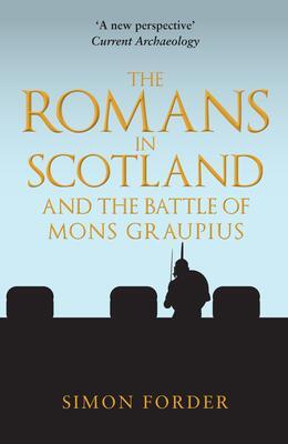 Cover: 9781398110908 | The Romans in Scotland and The Battle of Mons Graupius | Simon Forder
