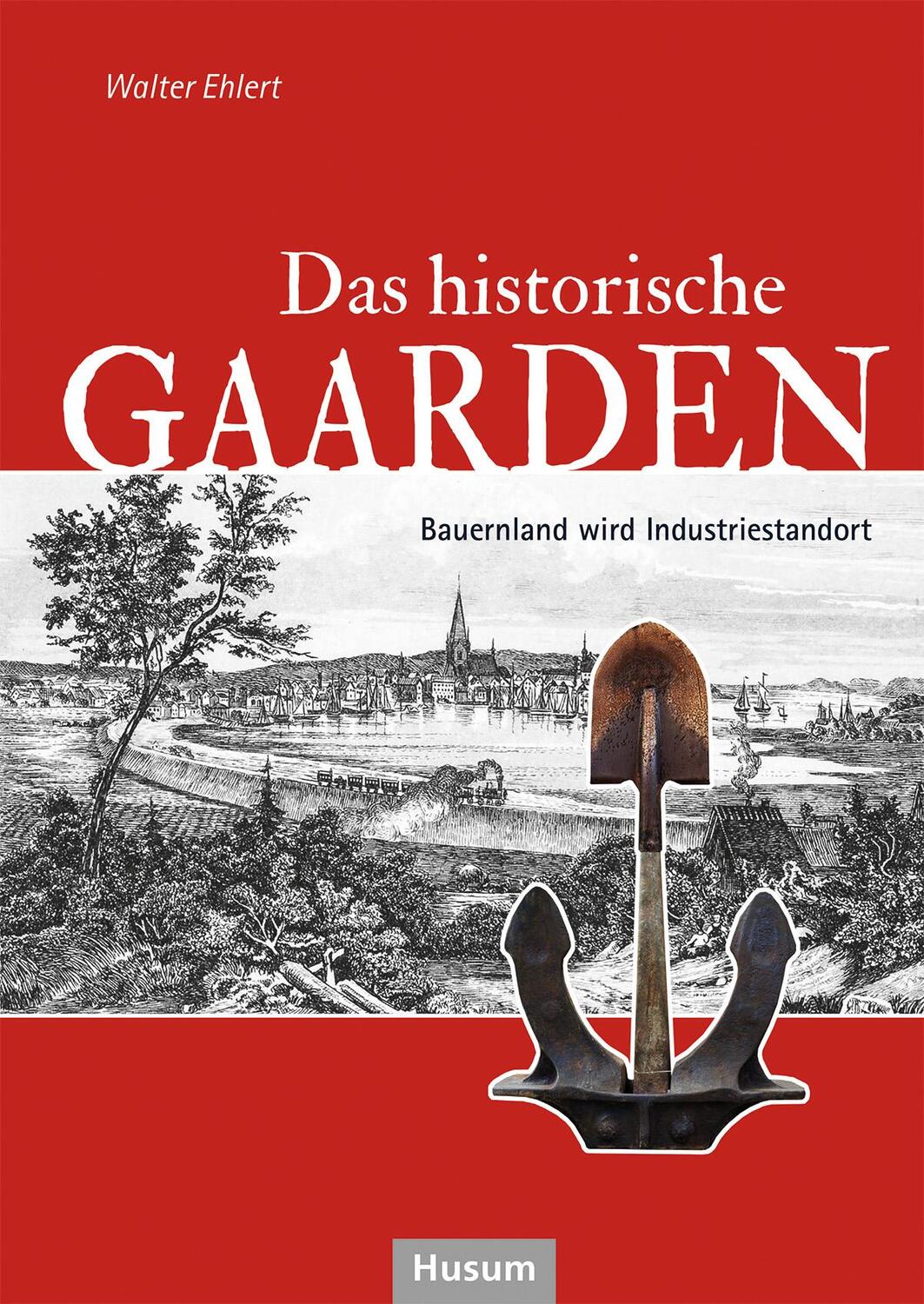 Cover: 9783967170429 | Das historische Gaarden | Bauernland wird Industriestandort | Ehlert